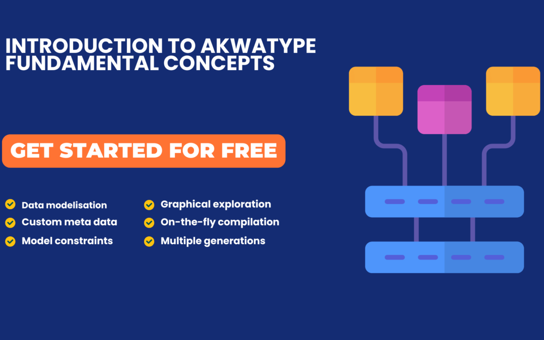 Les concepts fondamentaux d’Akwatype : une base essentielle pour structurer, gérer et adapter vos données
